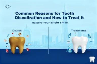 Discover the common causes of tooth discoloration and effective treatments in Dubai to restore your bright, confident smile with expert dental care.